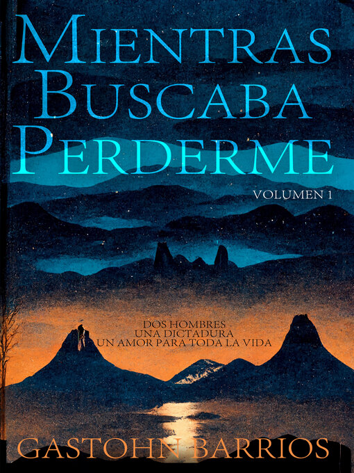 Title details for Mientras Buscaba Perderme, Volumen 1 by Gastohn Barrios - Available